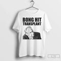 Classic Tom Myers Bong Hit Transplant T-Shirts, Hoodie, Sweatshirt - T-Shirt, Sweatshirt, Hoodie