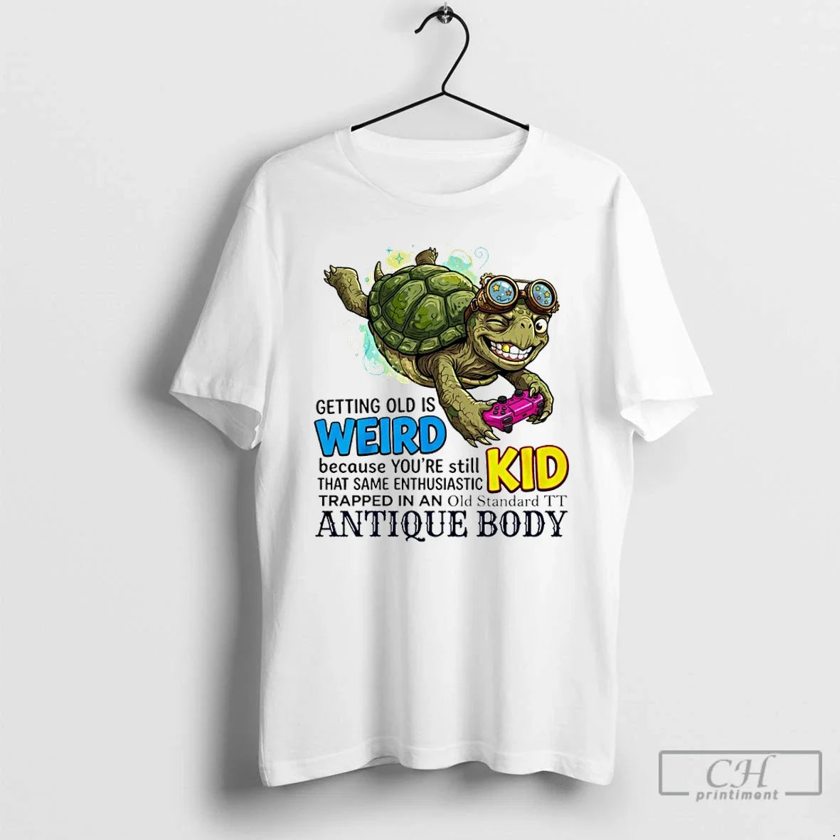 Classic Turtle Getting Old Is Weird Because Youre Still Kid That Same Enthusiastic T-Shirts, Hoodie, Sweatshirt - T-Shirt, Sweatshirt, Hoodie