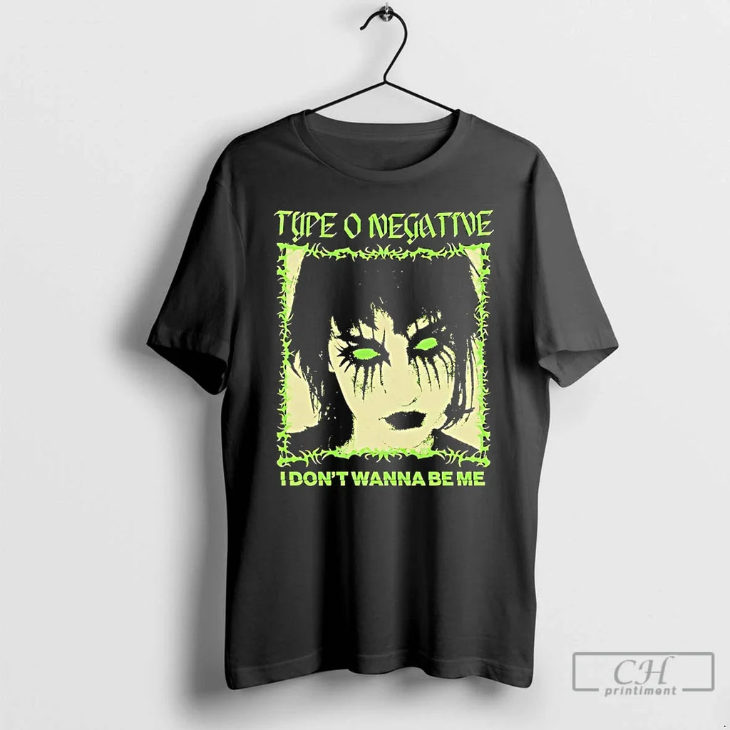 Classic Type O Negative I Dont Wanna Be Me T-Shirts, Hoodie, Sweatshirt - T-Shirt, Sweatshirt, Hoodie