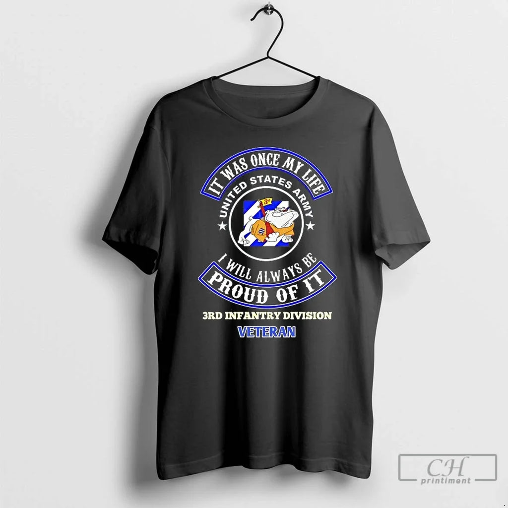 Classic U S Armys 3rd Infantry Division Was Once My Life Proud T-Shirts, Hoodie, Sweatshirt - T-Shirt, Sweatshirt, Hoodie