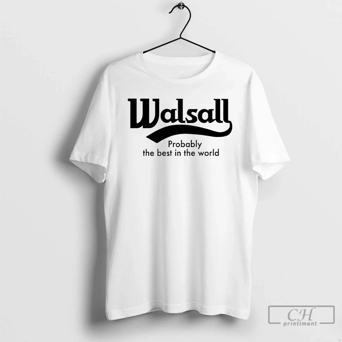 Classic Walsall Probably Best World T-Shirts, Hoodie, Sweatshirt - T-Shirt, Sweatshirt, Hoodie