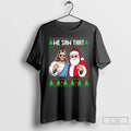 Classic We Saw That Jesus Santa Claus Ugly T-Shirts, Hoodie, Sweatshirt - T-Shirt, Sweatshirt, Hoodie