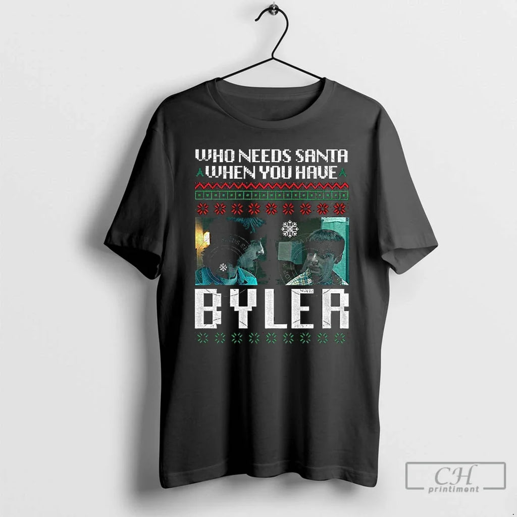 Classic Who Needs Santa When You Have Byler Merry T-Shirts, Hoodie, Sweatshirt - T-Shirt, Sweatshirt, Hoodie