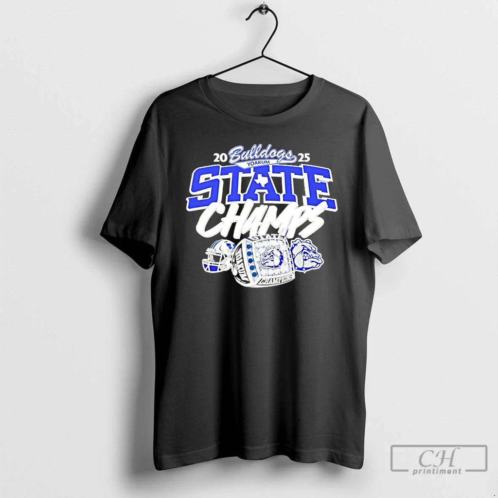 Classic Yoakum State Bulldogs 2025 State Champions Ring T-Shirts, Hoodie, Sweatshirt - T-Shirt, Sweatshirt, Hoodie