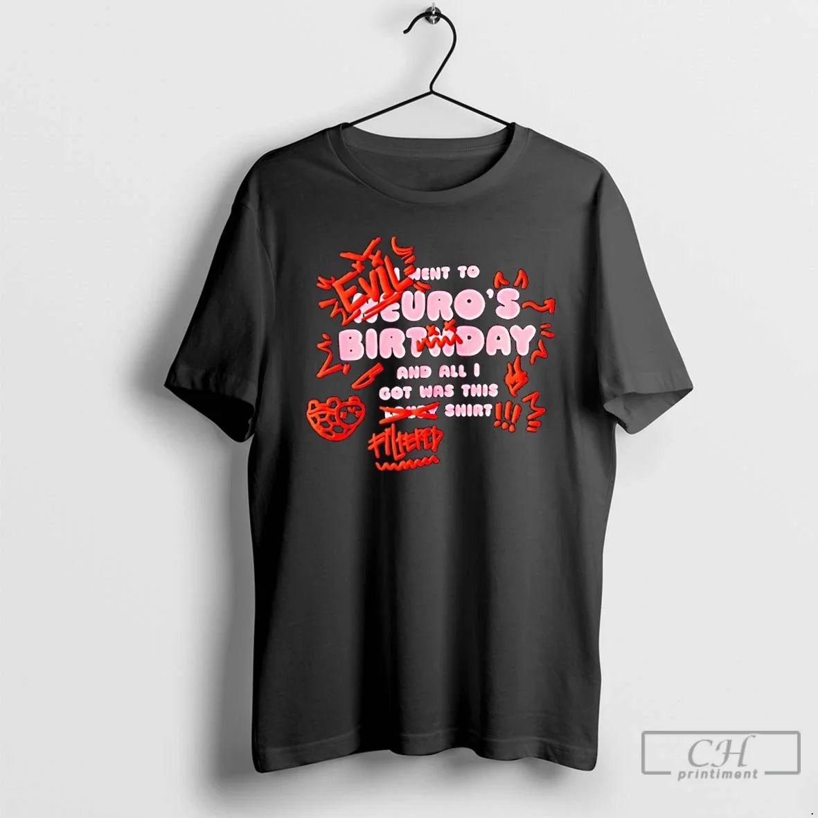 Classic Td6t8rui Evil Neuro Birthday And All I Got Was This Unisex T-shirt, Sweatshirt, Hoodie, Long Sleeve Tee - T-Shirt, Sweatshirt, Hoodie