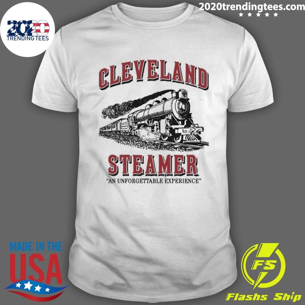 Cleveland Steamer An Unforgettable Experience 2026 Tee Shirt Unisex T-shirt, Sweatshirt, Hoodie, Long Sleeve Tee - T-Shirt, Sweatshirt, Hoodie