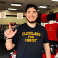 Cleveland for Christ Shirt Unisex T-shirt, Sweatshirt, Hoodie, Long Sleeve Tee - T-Shirt, Sweatshirt, Hoodie