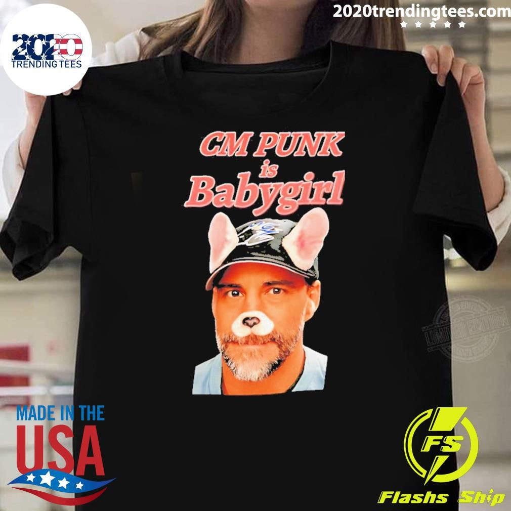 Cm Punk Is Babygirl Shirt Unisex T-shirt, Sweatshirt, Hoodie, Long Sleeve Tee - T-Shirt, Sweatshirt, Hoodie
