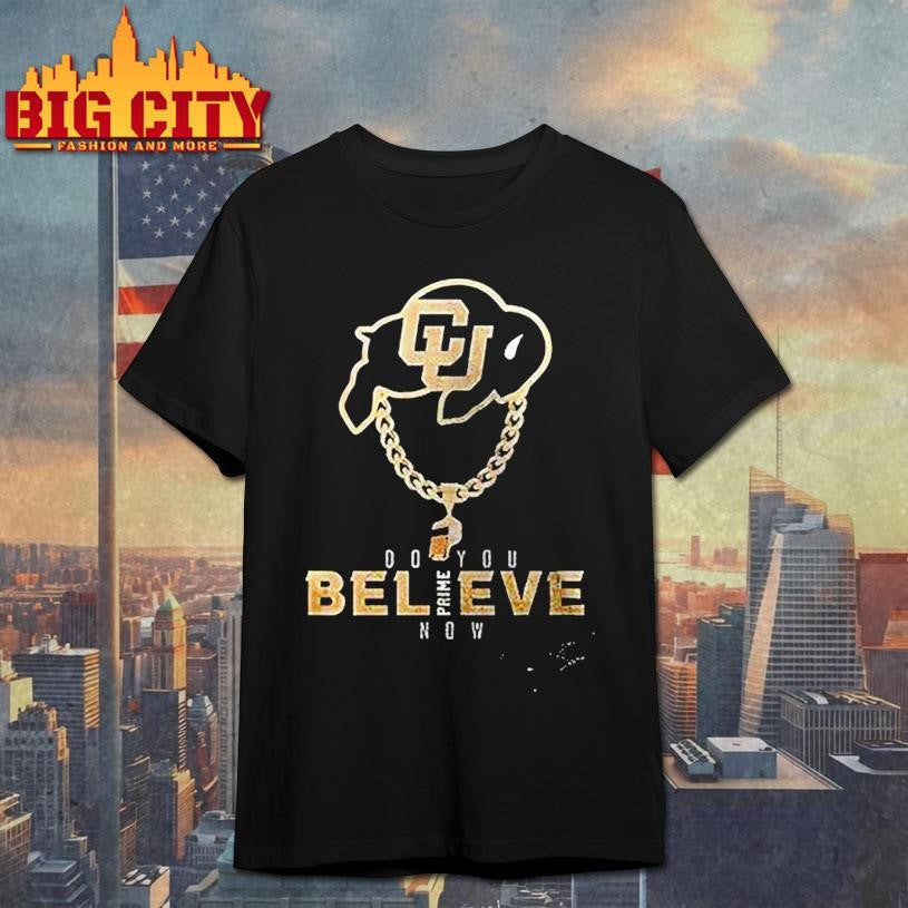 Colorado Buffaloes Deion Sanders Coach Prime Do You Believe Prime Now Graphic Signature Shirt - T-Shirt, Sweatshirt, Hoodie