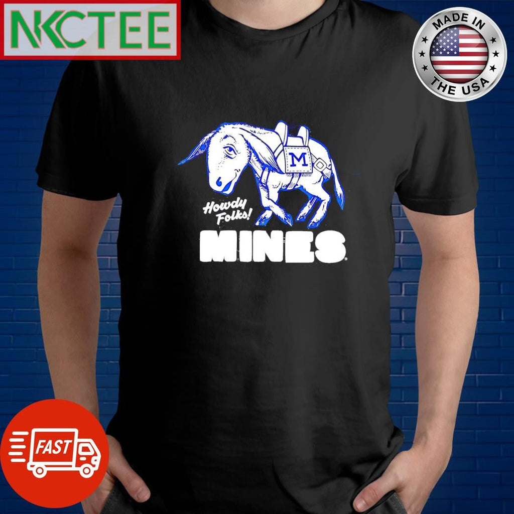 Colorado School of Mines Blaster donkey howdy folks shirt Unisex T-shirt, Sweatshirt, Hoodie, Long Sleeve Tee - T-Shirt, Sweatshirt, Hoodie