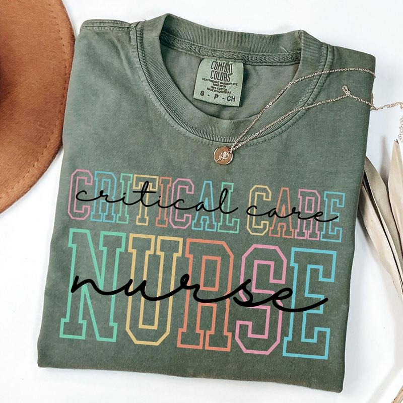 Comfort Colors Critical Care Nurse Shirt Nursing School Graduation Critical Care Nurses Critical Care Nurse Appreciation Shirt T-Shirts, Hoodie, Sweatshirt - T-Shirt, Sweatshirt, Hoodie