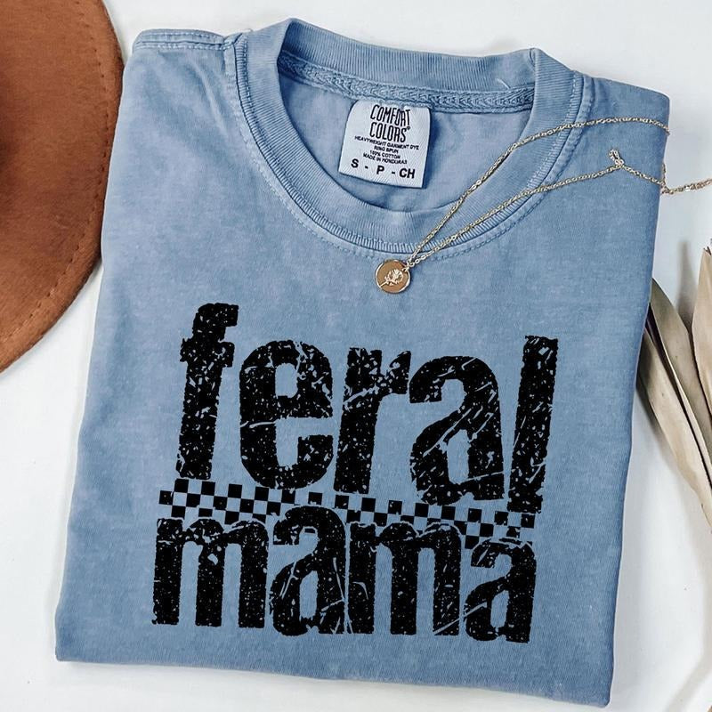 Comfort Colors Feral Mama Funny Mama Sassy Sarcastic Mom Shirt T-Shirts, Hoodie, Sweatshirt - T-Shirt, Sweatshirt, Hoodie