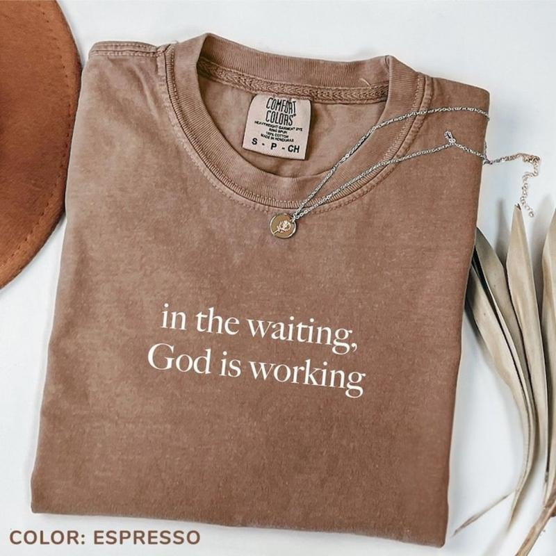 Comfort Colors Waiting God Is Working Shirt Christian Mom Shirt Bible Verse Shirt Religious Christian Shirt T-Shirts, Hoodie, Sweatshirt - T-Shirt, Sweatshirt, Hoodie