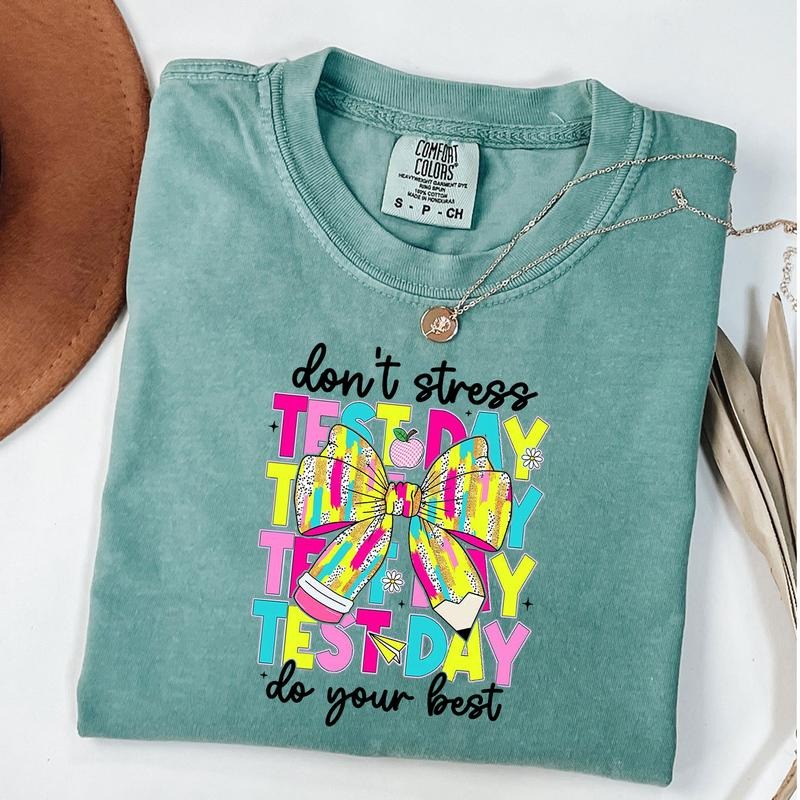 Comfort Colors 'S Test Day Don'T Stress Do Your Best Coquette Shirt Test Day Shirt Testing Day Shirt T-Shirts, Hoodie, Sweatshirt - T-Shirt, Sweatshirt, Hoodie