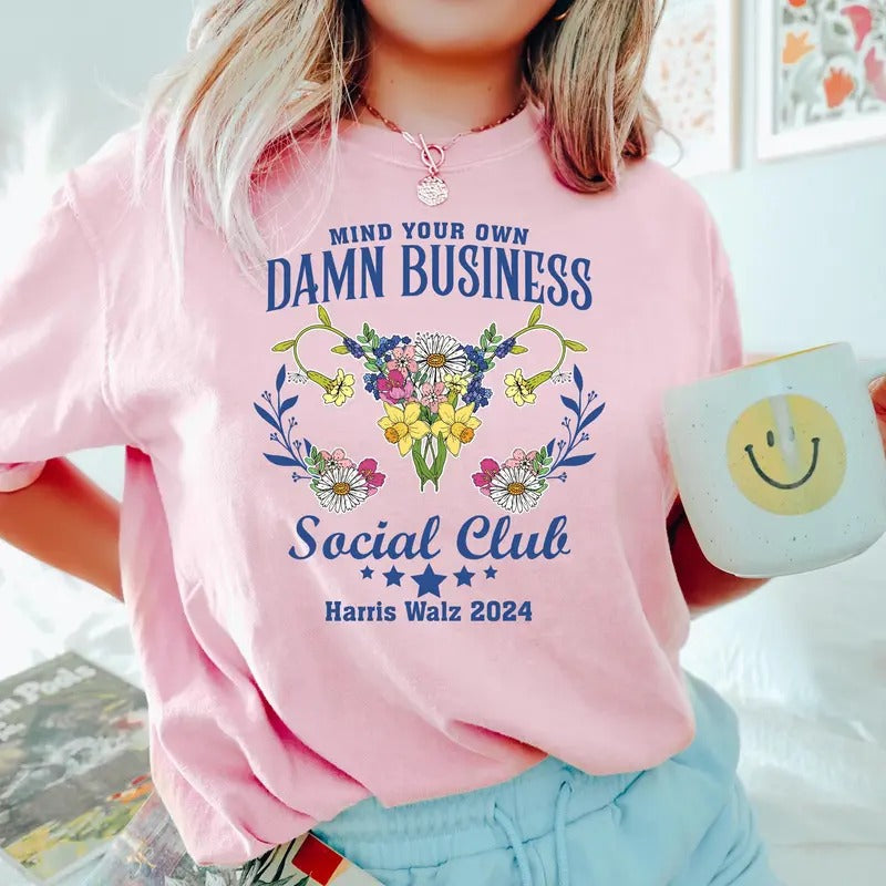 Comfort Colors Mind Your Own Damn Business Shirt Tim Walz Shirt Harris Walz Shirt Kamala Harris 2024 Shirt Harris Walz 2024 Shirt Democrat Shirt T-Shirts, Hoodie, Sweatshirt - T-Shirt, Sweatshirt, Hoodie