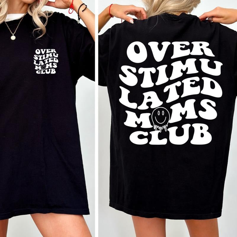 Comfort Colors Shirt Overstimulated Moms Club Shirt Mom Funny Mom Shirt Mama Shirt Shirt Shirt Cotton Fabric Top Womenswearstyle{N002}2 T-Shirts, Hoodie, Sweatshirt - T-Shirt, Sweatshirt, Hoodie