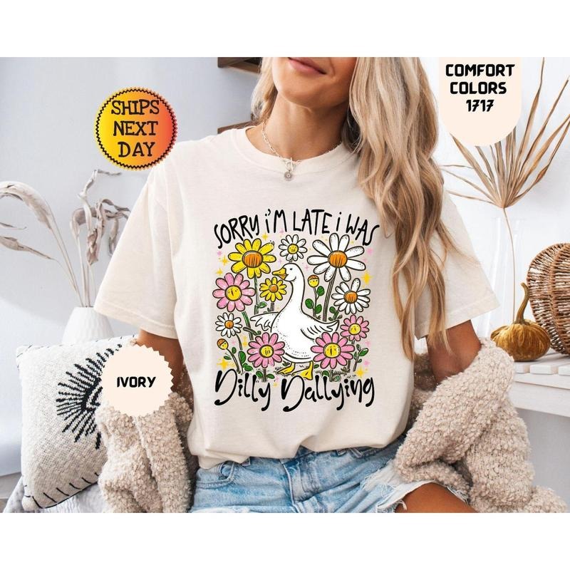 Comfort Colors Sorry I'M Late I Was Dilly Dallying Goose Shirt Funny Goose Shirt Floral Goose Shirt Preppy Girl Shirt Funny Goose T-Shirts, Hoodie, Sweatshirt - T-Shirt, Sweatshirt, Hoodie