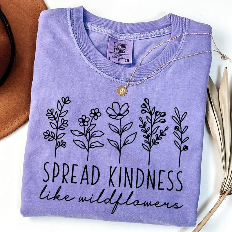Comfort Colors Spread Kindness Like Wildflower Shirt Inspirational Shirt Be Kind Shirt Flower Motivational T-Shirts, Hoodie, Sweatshirt - T-Shirt, Sweatshirt, Hoodie