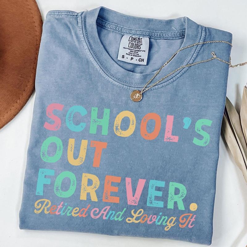 Comfort Colors Teacher Retirement Shirt Schools Out Forever Shirts Teacher Retirement Teacher Appreciation T-Shirts, Hoodie, Sweatshirt - T-Shirt, Sweatshirt, Hoodie