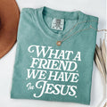 Comfort Colors What Friend We Have Jesus Shirt Bible Verse Shirt Jesus Lovers Christian Shirt Religious T-Shirts, Hoodie, Sweatshirt - T-Shirt, Sweatshirt, Hoodie
