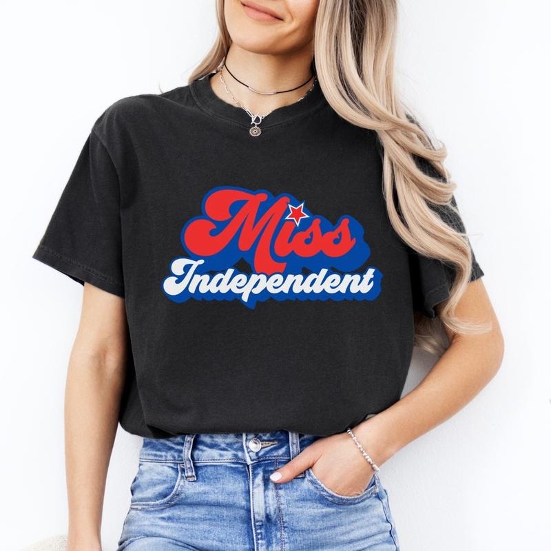 Comfort Colors Miss Independent Short Sleeve Casual Cotton T-Shirts, Hoodie, Sweatshirt - T-Shirt, Sweatshirt, Hoodie