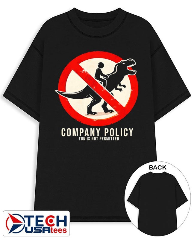 Company Policy fun is not permitted shirt Unisex T-shirt, Sweatshirt, Hoodie, Long Sleeve Tee - T-Shirt, Sweatshirt, Hoodie