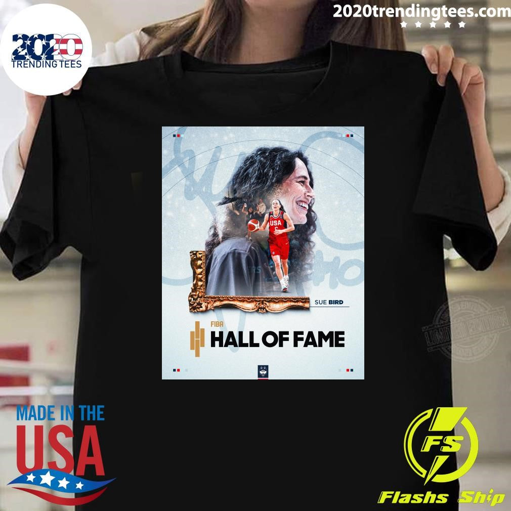 Congrats to Sue Bird on being inducted into the FIBA Hall of Fame Shirt Unisex T-shirt, Sweatshirt, Hoodie, Long Sleeve Tee - T-Shirt, Sweatshirt, Hoodie