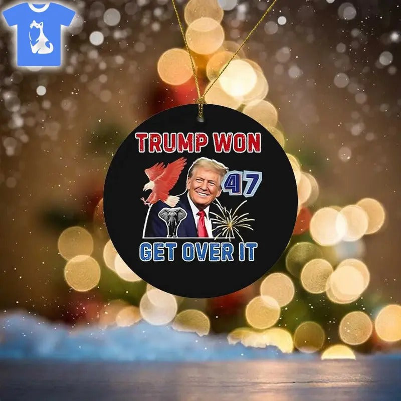 Congratulations Trump Won Get Over 2024 Ornament T-Shirts, Hoodie, Sweatshirt - T-Shirt, Sweatshirt, Hoodie
