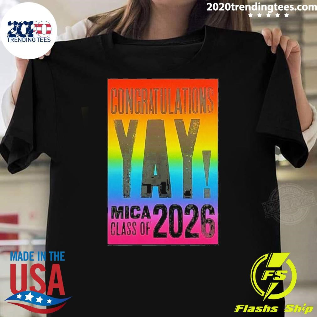 Congratulations Yay Mica Class Of 2026 Poster Shirt Unisex T-shirt, Sweatshirt, Hoodie, Long Sleeve Tee - T-Shirt, Sweatshirt, Hoodie