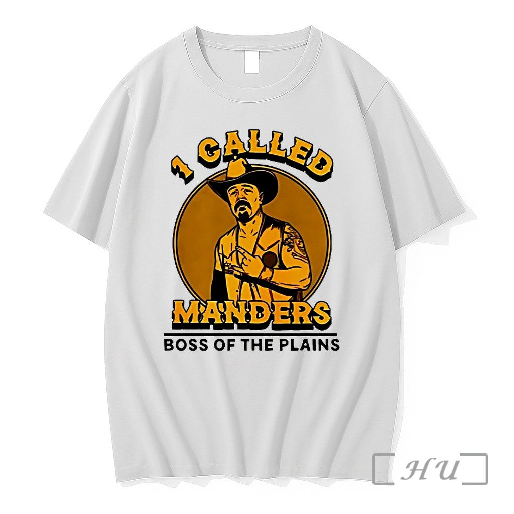 Cowboy 1 Called Manders Boss Of The Plains Tshirts Sweater Hoodie Jpg Unisex T-shirt, Sweatshirt, Hoodie, Long Sleeve Tee - T-Shirt, Sweatshirt, Hoodie