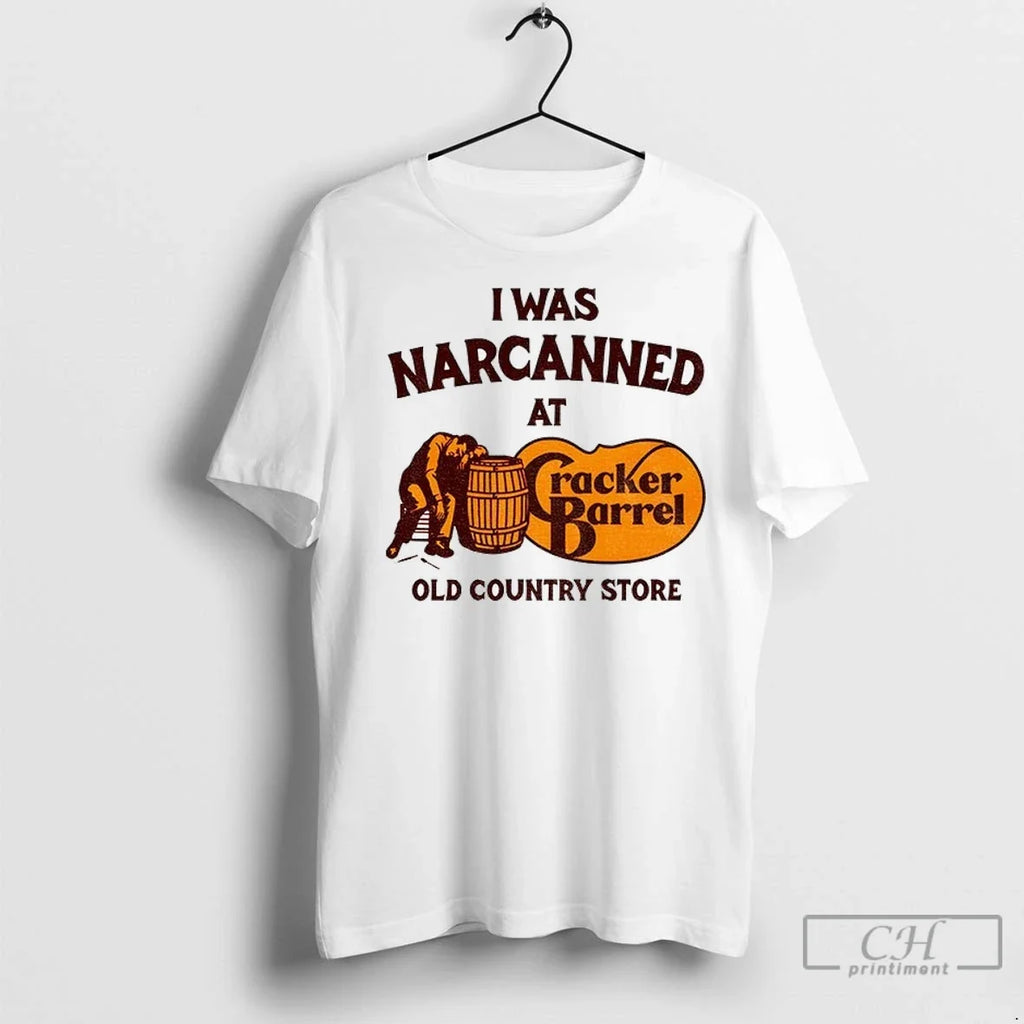 Cracker Barrel I Was Narcanned At The Old Country Store T Shirts Unisex T-shirt, Sweatshirt, Hoodie, Long Sleeve Tee - T-Shirt, Sweatshirt, Hoodie