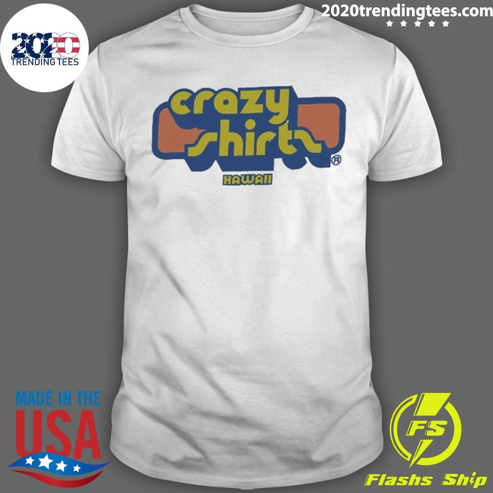Crazy Shirts Hawaii Shirt Unisex T-shirt, Sweatshirt, Hoodie, Long Sleeve Tee - T-Shirt, Sweatshirt, Hoodie