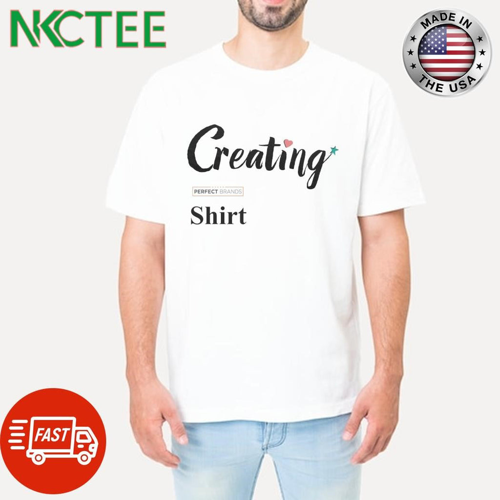Creating the Perfect Branded Shirt Unisex T-shirt, Sweatshirt, Hoodie, Long Sleeve Tee - T-Shirt, Sweatshirt, Hoodie