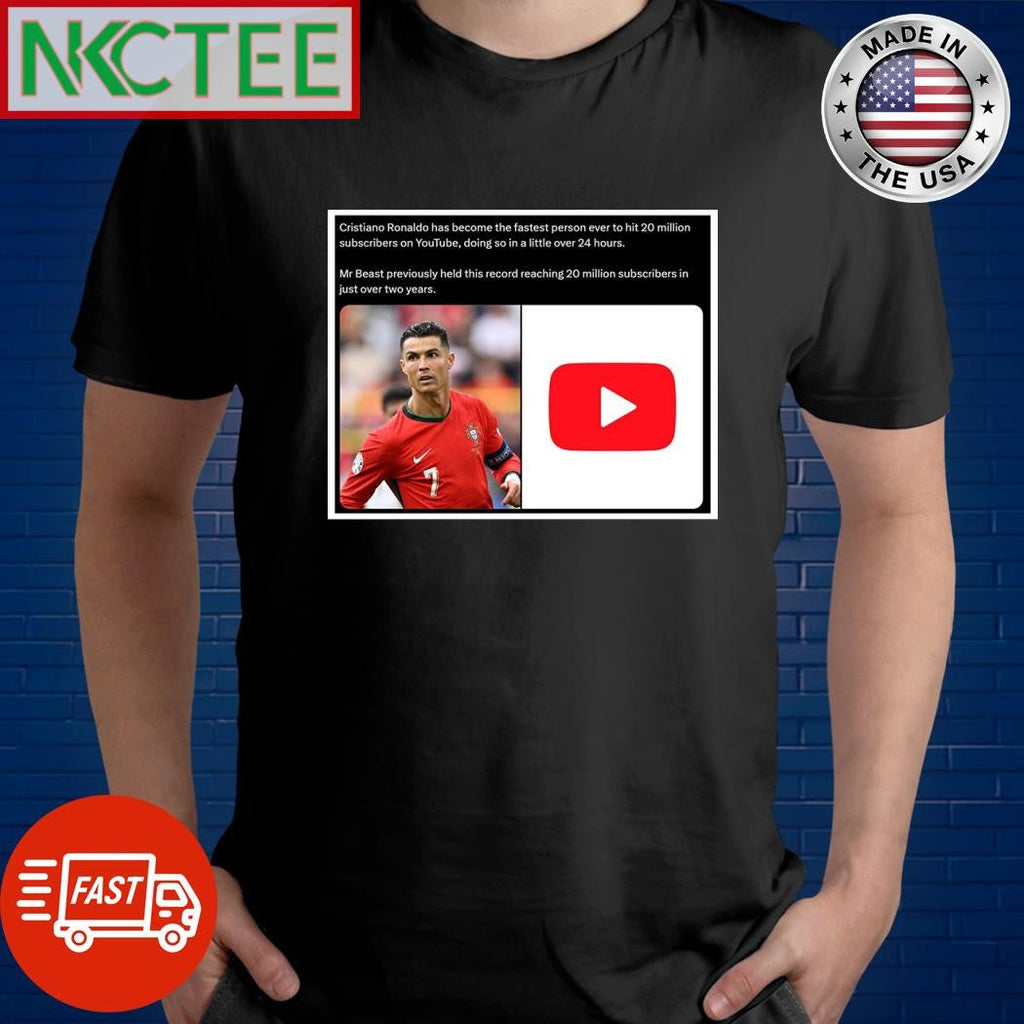 Cristiano Ronaldo has become the fastest person ever to hit 20 million subscribers on YouTube, doing so in a little over 24 hours. shirt - T-Shirt, Sweatshirt, Hoodie