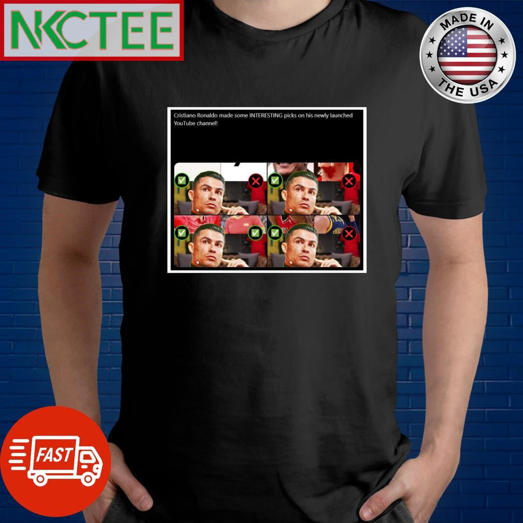 Cristiano Ronaldo made some INTERESTING picks on his newly launched YouTube channel shirt Unisex T-shirt, Sweatshirt, Hoodie, Long Sleeve Tee - T-Shirt, Sweatshirt, Hoodie