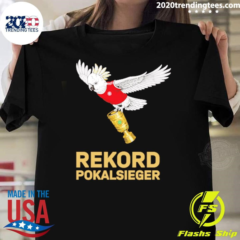 DFB Cup Winner 2026 FC Bayern Munich Rekord Pokalsieger Shirt Unisex T-shirt, Sweatshirt, Hoodie, Long Sleeve Tee - T-Shirt, Sweatshirt, Hoodie