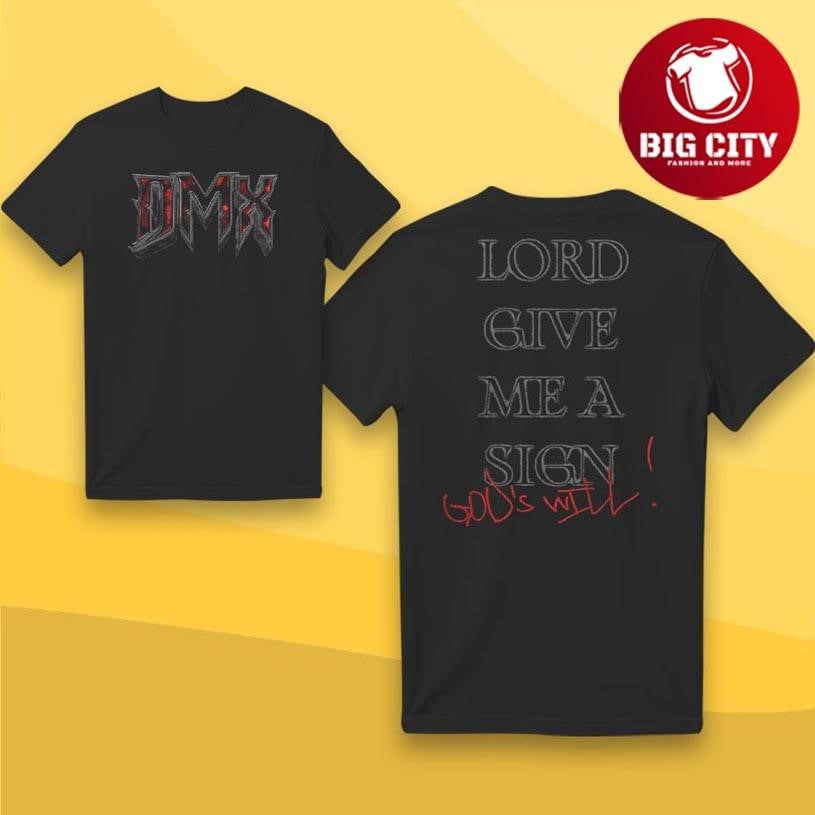 DMX Give Me A Sign Two Sided Shirt Unisex T-shirt, Sweatshirt, Hoodie, Long Sleeve Tee - T-Shirt, Sweatshirt, Hoodie