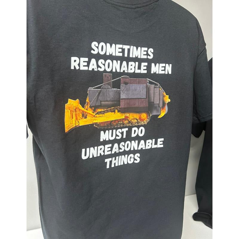 DOZER LOGO Sometimes Reasonable Do Unreasonable Things T-Shirts, Hoodie, Sweatshirt - T-Shirt, Sweatshirt, Hoodie