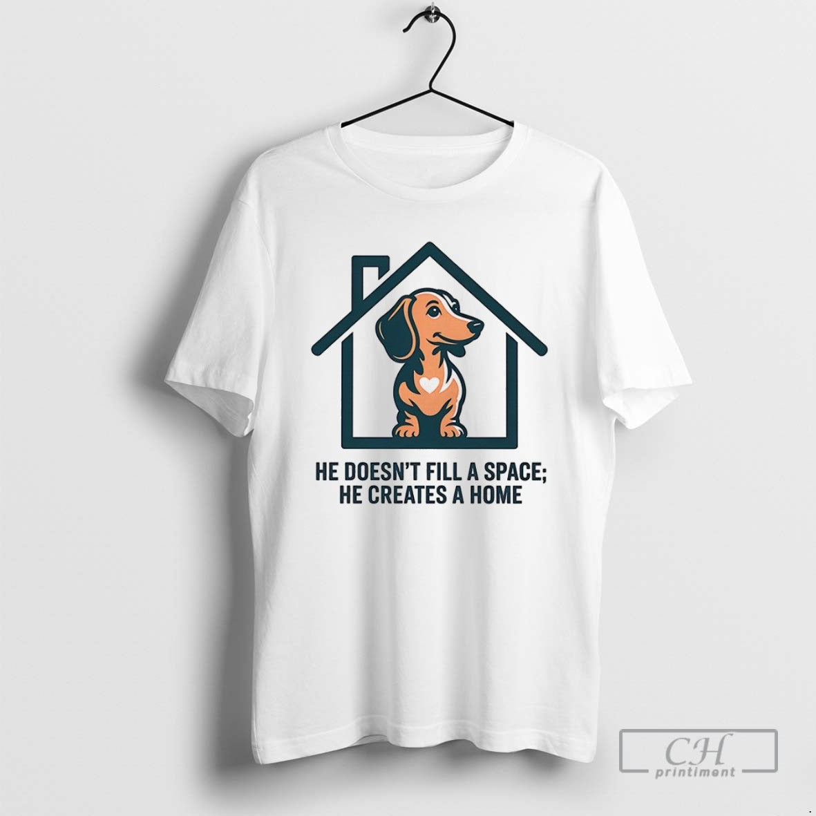 Dachshund He Doesnt Fill A Space He Creates A Home T Shirts Unisex T-shirt, Sweatshirt, Hoodie, Long Sleeve Tee - T-Shirt, Sweatshirt, Hoodie