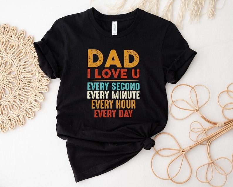 Dad I Love You Shirt Best Dad Shirt New Dad Shirt Dad Shirt Father Figure Shirt Daddy Shirt Shirt Dad T-Shirts, Hoodie, Sweatshirt - T-Shirt, Sweatshirt, Hoodie
