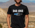 Dad Joke Loading Please Wait Shirt Dad Joke Loading Shirt Dad Humor Shirt Funny Fathers New Dad Shirt Sarcastic Dad T-Shirts, Hoodie, Sweatshirt - T-Shirt, Sweatshirt, Hoodie