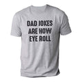 Dad Jokes Are How Eye Roll Shirt Funny Shirt Husband Dad T-Shirts, Hoodie, Sweatshirt - T-Shirt, Sweatshirt, Hoodie