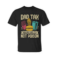 Dad Tax Making Sure 'S Not Poison Shirt Regular Fit Sleeveless Crew Neck Top Summer T-Shirts, Hoodie, Sweatshirt - T-Shirt, Sweatshirt, Hoodie