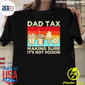 Dad Tax Making Sure Its Not Poison Fathers Day Vintage 2026 Shirt Unisex T-shirt, Sweatshirt, Hoodie, Long Sleeve Tee - T-Shirt, Sweatshirt, Hoodie