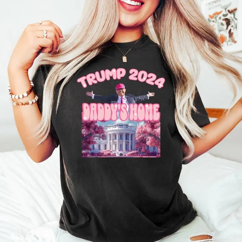Daddy'S Home Shirt Trump 2024 Shirt Republican Funny Trump White House Trump 2024 Shirt Political Shirt Election Shirt T-Shirts, Hoodie, Sweatshirt - T-Shirt, Sweatshirt, Hoodie
