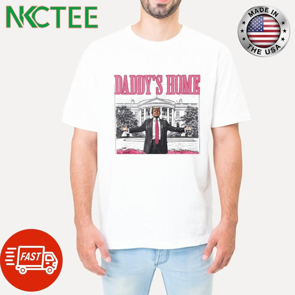 Daddys Home Vote Donald Trump 2024 Election The White House shirt Unisex T-shirt, Sweatshirt, Hoodie, Long Sleeve Tee - T-Shirt, Sweatshirt, Hoodie