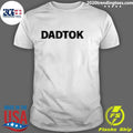 Dadtok Merch Shirt Unisex T-shirt, Sweatshirt, Hoodie, Long Sleeve Tee - T-Shirt, Sweatshirt, Hoodie