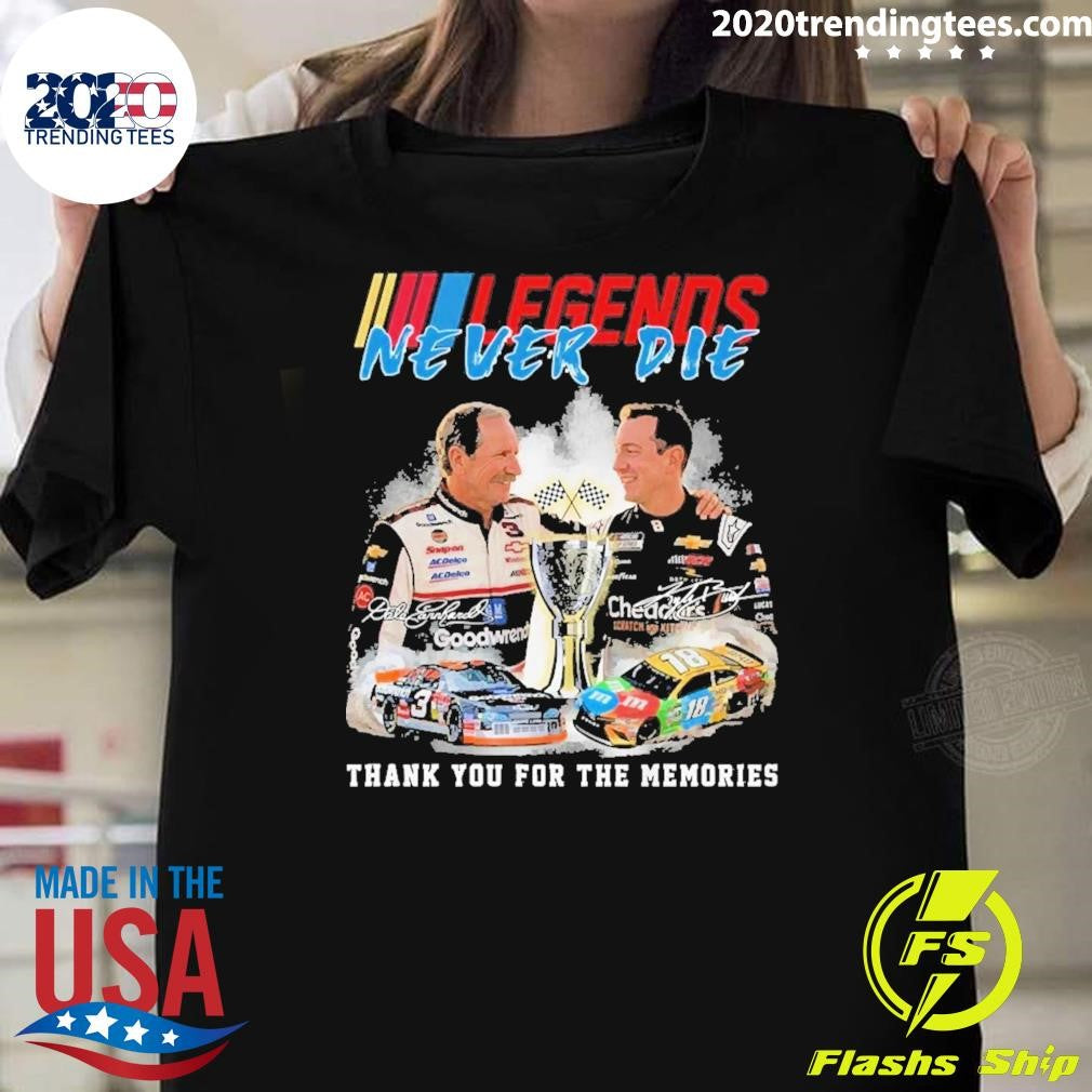 Dale Earnhardt and Kyle Busch Legends Never Die Thank You For The Memories Nascar Signatures Shirt - T-Shirt, Sweatshirt, Hoodie