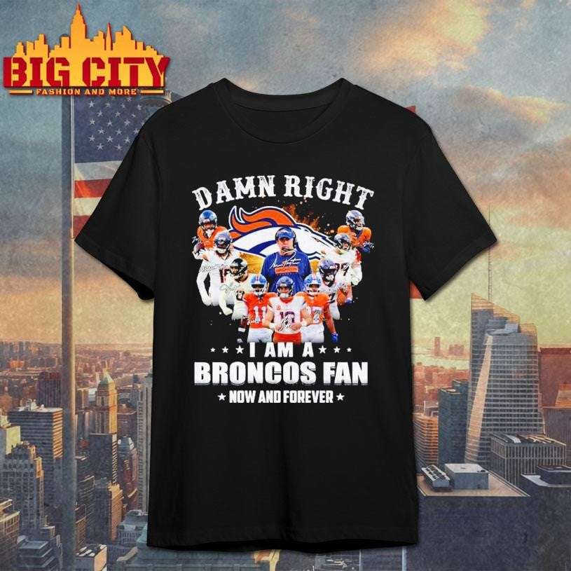 Damn Right I Am A Broncos Fans 2025 Vintage Shirt Unisex T-shirt, Sweatshirt, Hoodie, Long Sleeve Tee - T-Shirt, Sweatshirt, Hoodie