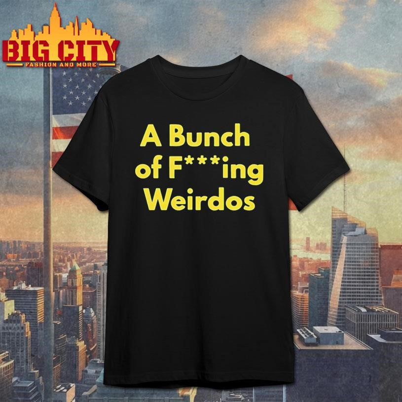 Dan Lanning A Bunch Of Fucking Weirdos Shirt Unisex T-shirt, Sweatshirt, Hoodie, Long Sleeve Tee - T-Shirt, Sweatshirt, Hoodie